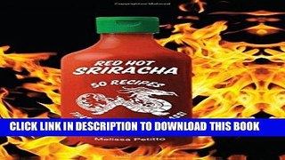 [New] Ebook Red Hot Sriracha Free Read