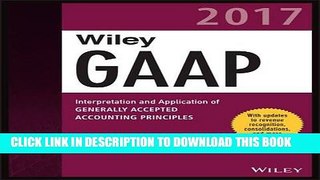 [READ] EBOOK Wiley GAAP 2017 - Interpretation and Application of Generally Accepted Accounting