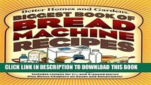 [New] Ebook Biggest Book of Bread Machine Recipes (Better Homes and Gardens Cooking) Free Online