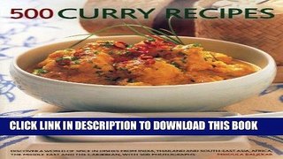 [New] Ebook 500 Curry Recipes: Discover A World Of Spice In Dishes From India, Thailand And