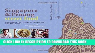 [New] Ebook Singapore   Penang Street Food: Cooking and Travelling in Singapore and Malasia Free