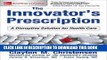 [READ] EBOOK The Innovator s Prescription: A Disruptive Solution for Health Care BEST COLLECTION