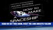 [FREE] EBOOK How to Make a Spaceship: A Band of Renegades, an Epic Race and the Birth of Private
