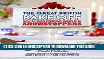 [New] Ebook The Great British Bake Off: How to Turn Everyday Bakes Into Showstoppers Free Online