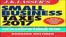 [READ] EBOOK J.K. Lasser s Small Business Taxes 2017: Your Complete Guide to a Better Bottom Line