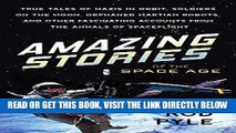 [FREE] EBOOK Amazing Stories of the Space Age: True Tales of Nazis in Orbit, Soldiers on the Moon,