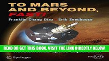 [FREE] EBOOK To Mars and Beyond, Fast!: How Plasma Propulsion Will Revolutionize Space Exploration