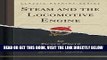 [FREE] EBOOK Steam and the Locomotive Engine (Classic Reprint) BEST COLLECTION