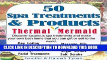 [FREE] EBOOK 50 Spa Treatments and Products: A Soap   Spa Making Guide for Hobby or Business BEST