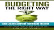 [READ] EBOOK Budgeting the Right Way: The Essential Guide to Saving Money and Living the Frugal