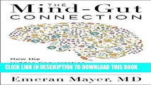 [DOWNLOAD] PDF The Mind-Gut Connection: How the Hidden Conversation Within Our Bodies Impacts Our