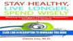[PDF] Stay Healthy, Live Longer, Spend Wisely - Making Intelligent Choices in America s Healthcare