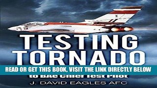 [FREE] EBOOK Testing Tornado: Cold War Naval Fighter Pilot to BAe Chief Test Pilot ONLINE COLLECTION