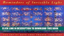 Ebook Reminders of Invisible Light: The Art of Beth Ames Swartz, 1960-2000 Free Read