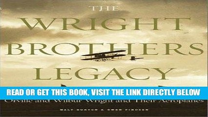 Ebook The Wright Brothers Legacy: Orville and Wilbur Wright and Their Aeroplanes in Pictures Free