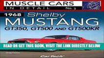 [READ] EBOOK 1968 Shelby Mustang GT350, GT500 and GT500 KR: In Detail No. 3 ONLINE COLLECTION