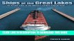 Best Seller Ships of the Great Lakes: An Inside Look at the World s Largest Inland Fleet Free Read