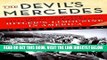 [READ] EBOOK The Devil s Mercedes: The Bizarre and Disturbing Adventures of Hitler s Limousine in