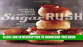[New] Ebook Sugar Rush: Master Tips, Techniques, and Recipes for Sweet Baking Free Read