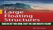 [FREE] EBOOK Large Floating Structures: Technological Advances (Ocean Engineering   Oceanography)