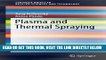[READ] EBOOK Plasma and Thermal Spraying (SpringerBriefs in Applied Sciences and Technology) BEST