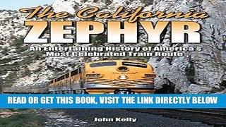 [FREE] EBOOK The California Zephyr: An Entertaining History of America s Most Celebrated Train