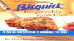 [New] PDF Betty Crocker Bisquick Impossibly Easy Pies: Pies that Magically Bake Their Own Crust