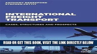 [FREE] EBOOK International Freight Transport: Cases, Structures and Prospects ONLINE COLLECTION