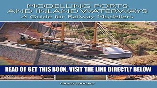 [READ] EBOOK Modelling Ports and Inland Waterways: A Guide for Railway Modellers BEST COLLECTION