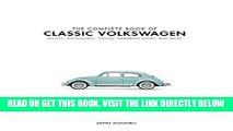 [FREE] EBOOK The Complete Book of Classic Volkswagens: Beetles, Microbuses, Things, Karmann Ghias,