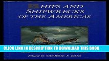 Ebook Ships and Shipwrecks of the America s: A History Based on Underwater Archaeology Free Read