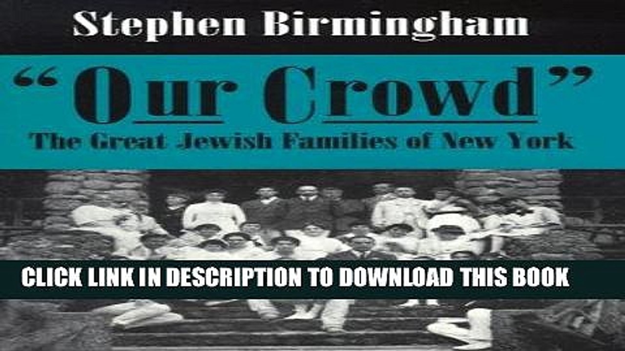 Best Seller Our Crowd: The Great Jewish Families of New York (Modern Jewish History) Free Read