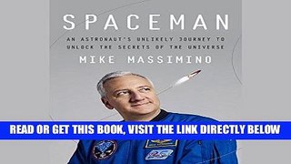 [READ] EBOOK Spaceman: An Astronaut s Unlikely Journey to Unlock the Secrets of the Universe