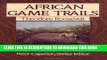 Ebook African Game Trails: An Account of the African Wanderings of an American Hunter-Naturalist