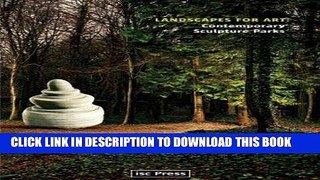 Ebook Landscapes for Art: Contemporary Sculpture Parks (Perspectives in Contemporary Sculpture)