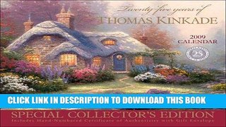 Ebook Twenty-five Years of Thomas Kinkade: Special Collector s Edition 2009 Wall Calendar Free