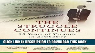 Ebook The Struggle Continues: 50 Years of Tyranny in Zimbabwe Free Read