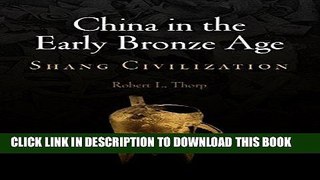 Ebook China in the Early Bronze Age: Shang Civilization (Encounters with Asia) Free Read