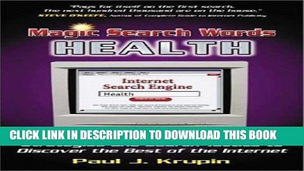 [BOOK] PDF Magic Search Words-Health: Strategies and Search Tactics to Discover the Best of the