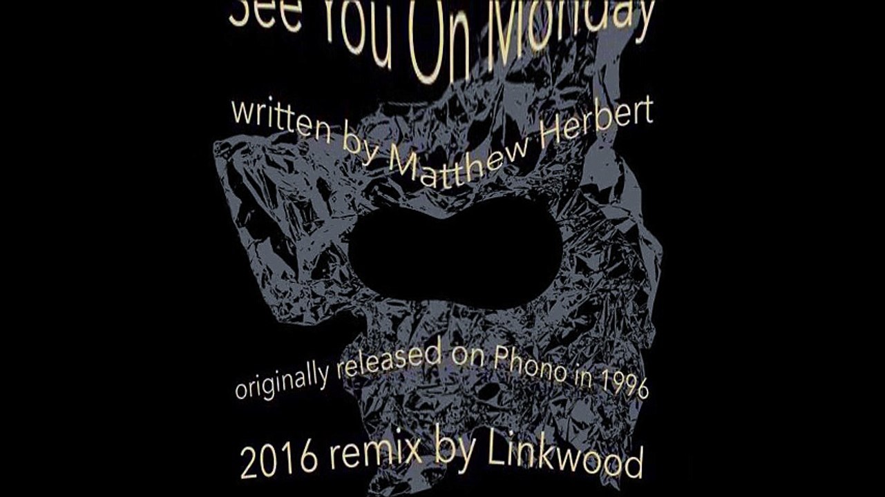 Herbert ft Linkwood - See you on Monday (Bastard Batuada Na2a Edit)