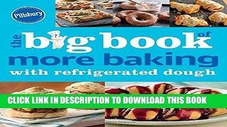 [New] Ebook Pillsbury The Big Book of More Baking with Refrigerated Dough (Betty Crocker Big Book)