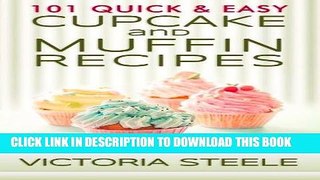 [New] Ebook 101 Quick   Easy Cupcake and Muffin Recipes Free Read