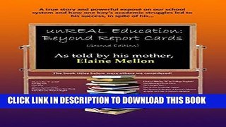 [READ] EBOOK unREAL Education: Beyond Report Cards (Second Edition) BEST COLLECTION