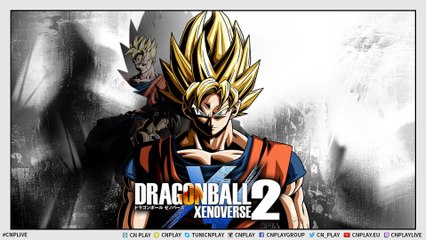 #CNPLIVE - Dragon Ball Xenoverse 2 - Xbox One
