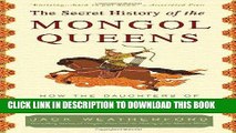 Ebook The Secret History of the Mongol Queens: How the Daughters of Genghis Khan Rescued His