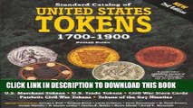 Best Seller Standard Catalog of United States Tokens, 1700-1900 Free Read
