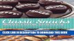 [New] Ebook Classic Snacks Made from Scratch: 70 Homemade Versions of Your Favorite Brand-Name