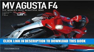 Ebook MV Agusta F4: The World s Most Beautiful Bike Free Read