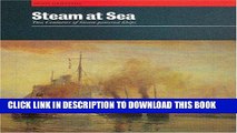 Ebook Steam at Sea: Two Centuries of Steam-Powered Ships Free Read