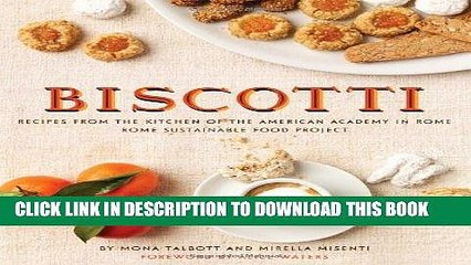 [New] Ebook Biscotti: Recipes from the Kitchen of The American Academy in Rome, The Rome